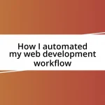 How I automated my web development workflow