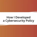 How I Developed a Cybersecurity Policy