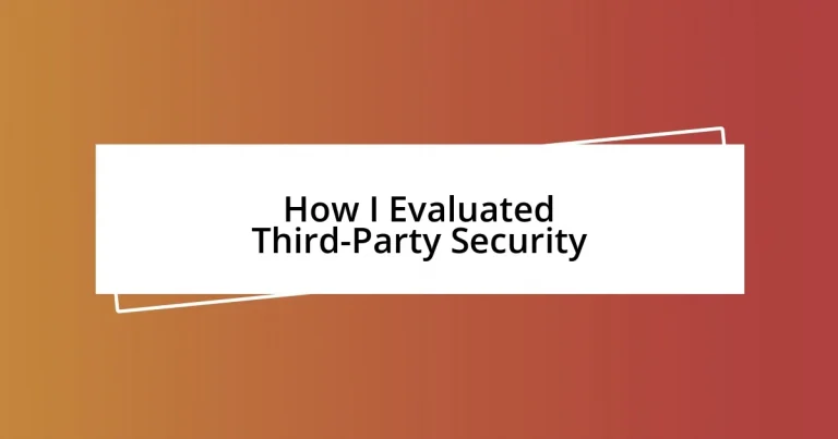 How I Evaluated Third-Party Security