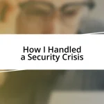 How I Handled a Security Crisis