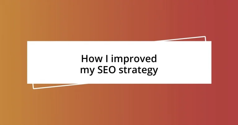 How I improved my SEO strategy