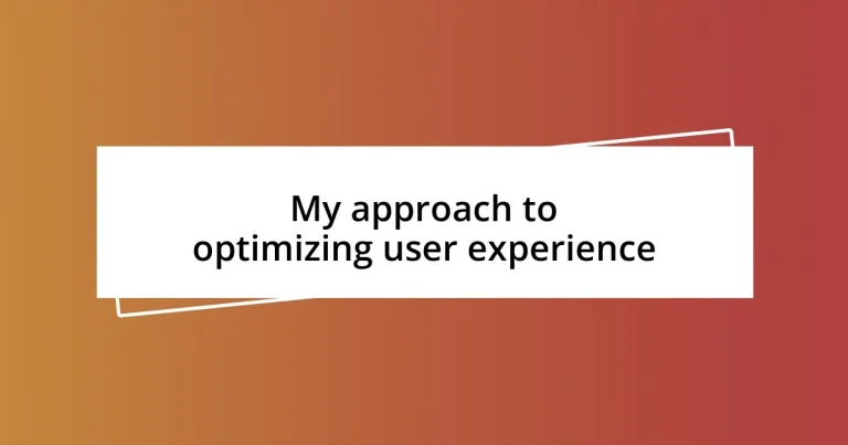 My approach to optimizing user experience