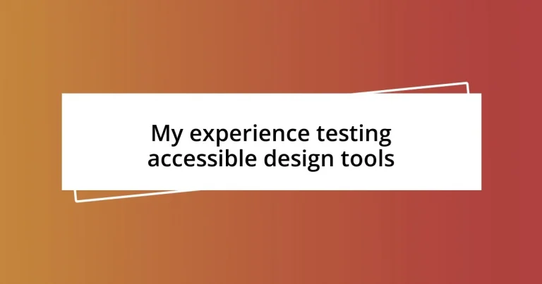 My experience testing accessible design tools