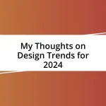 My Thoughts on Design Trends for 2024