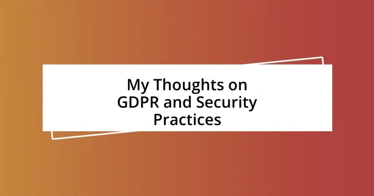 My Thoughts on GDPR and Security Practices