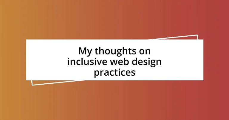 My thoughts on inclusive web design practices