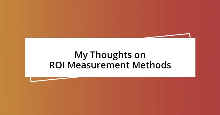 My Thoughts on ROI Measurement Methods