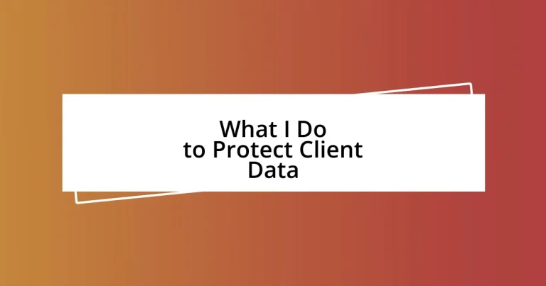 What I Do to Protect Client Data