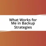 What Works for Me in Backup Strategies