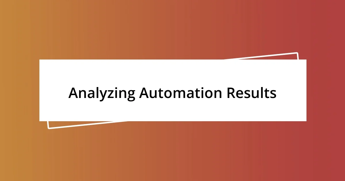 Analyzing Automation Results