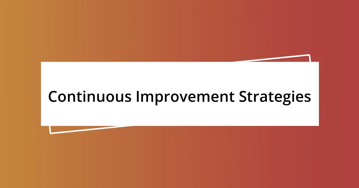 Continuous Improvement Strategies