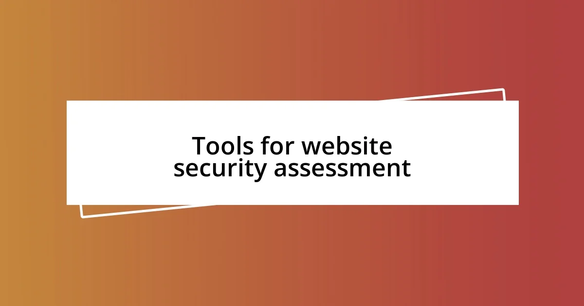 Tools for website security assessment