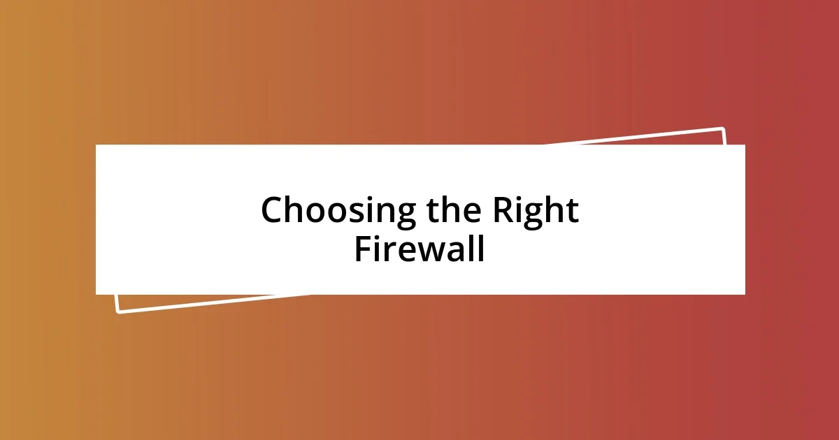 Choosing the Right Firewall