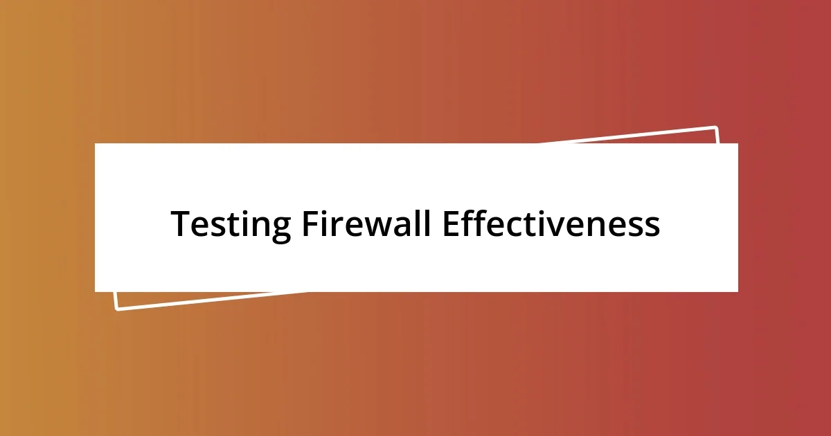 Testing Firewall Effectiveness