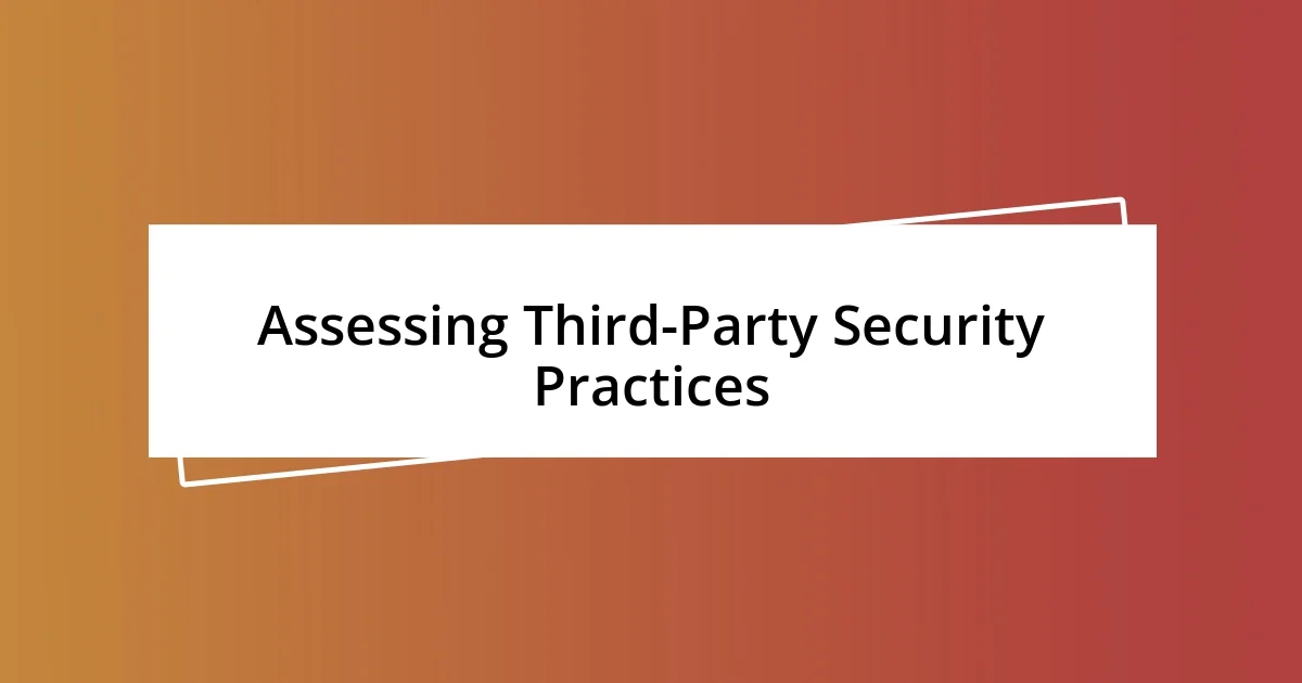 Assessing Third-Party Security Practices