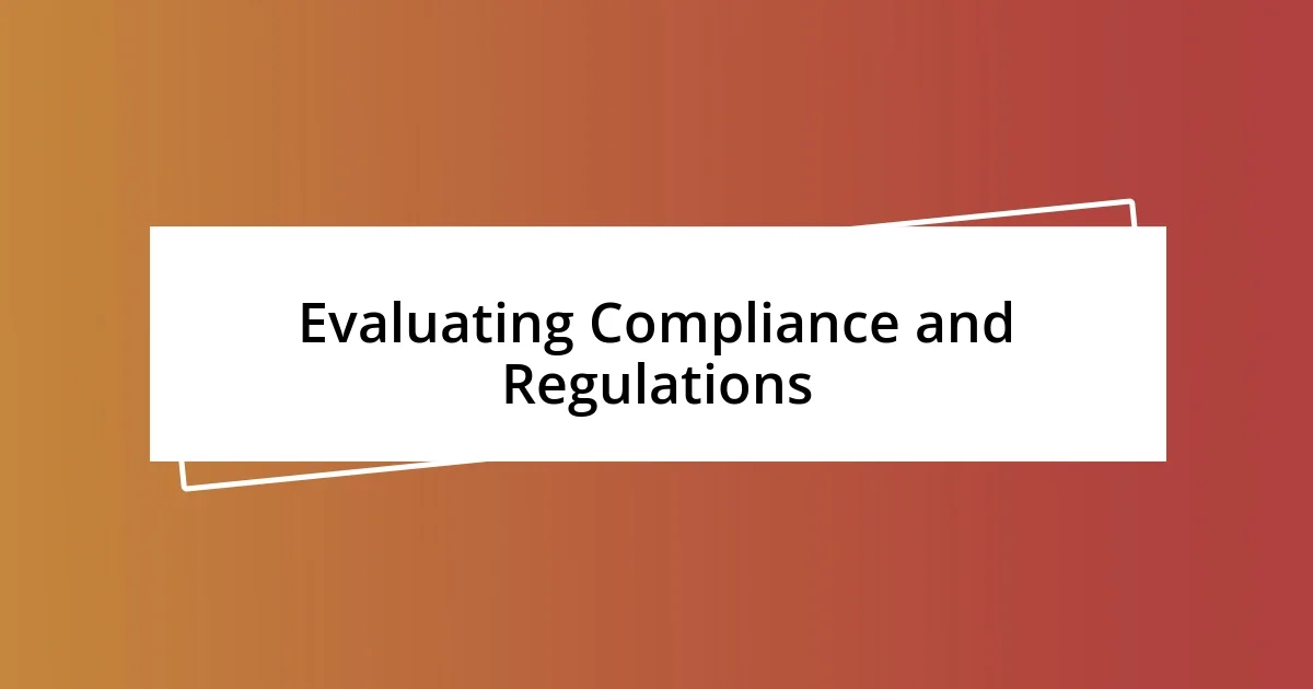 Evaluating Compliance and Regulations