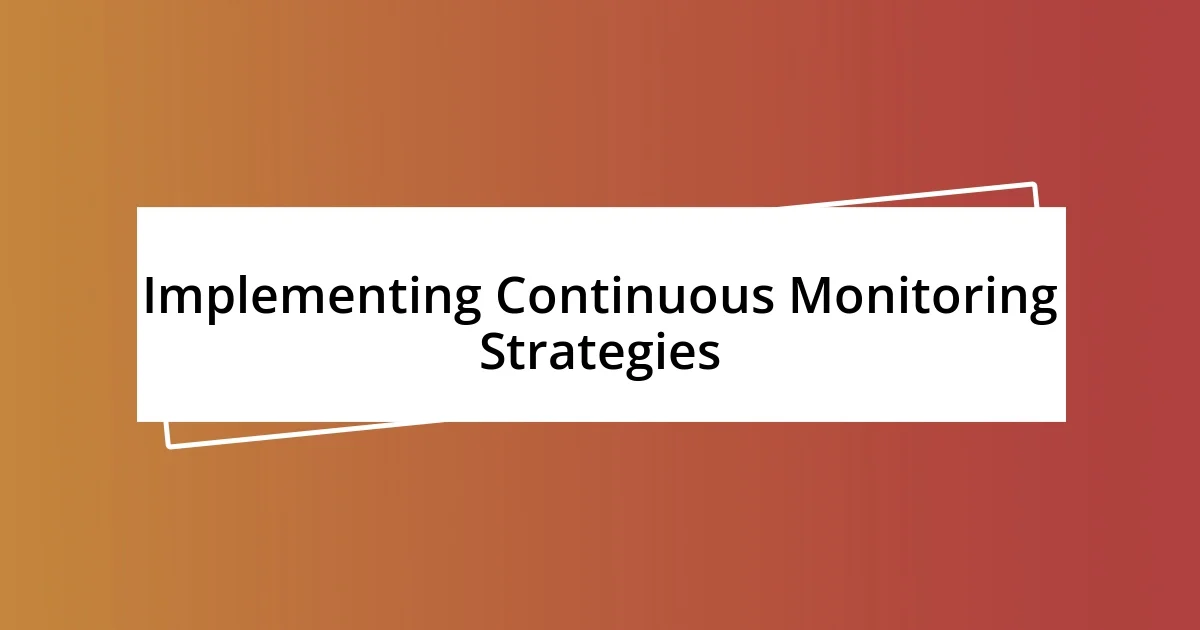 Implementing Continuous Monitoring Strategies