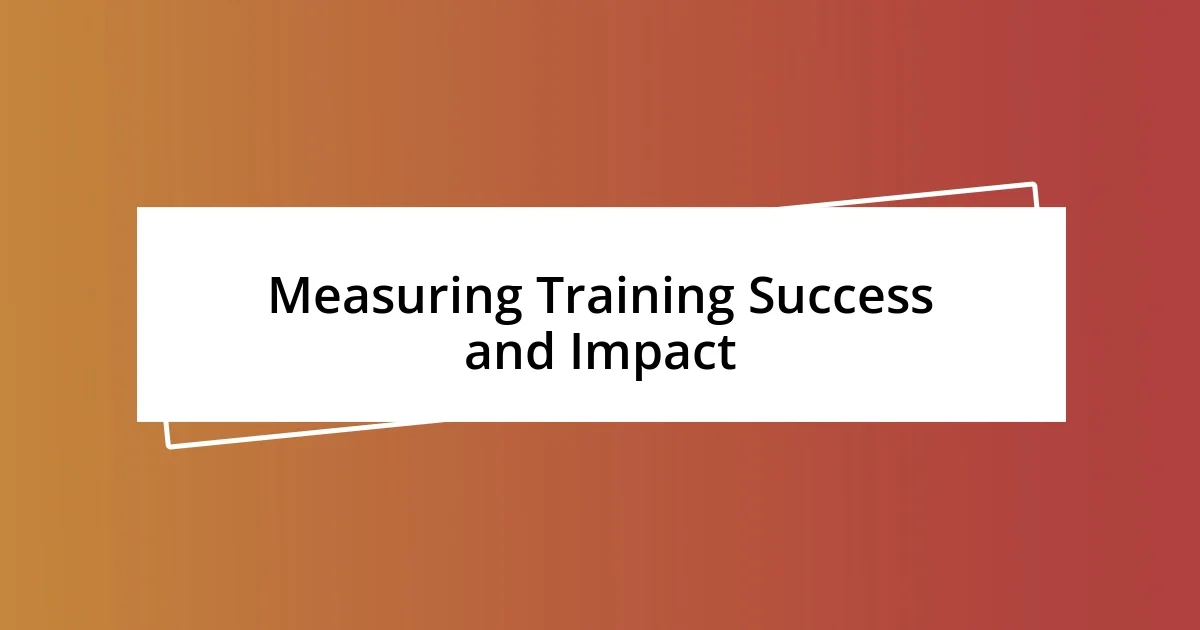 Measuring Training Success and Impact