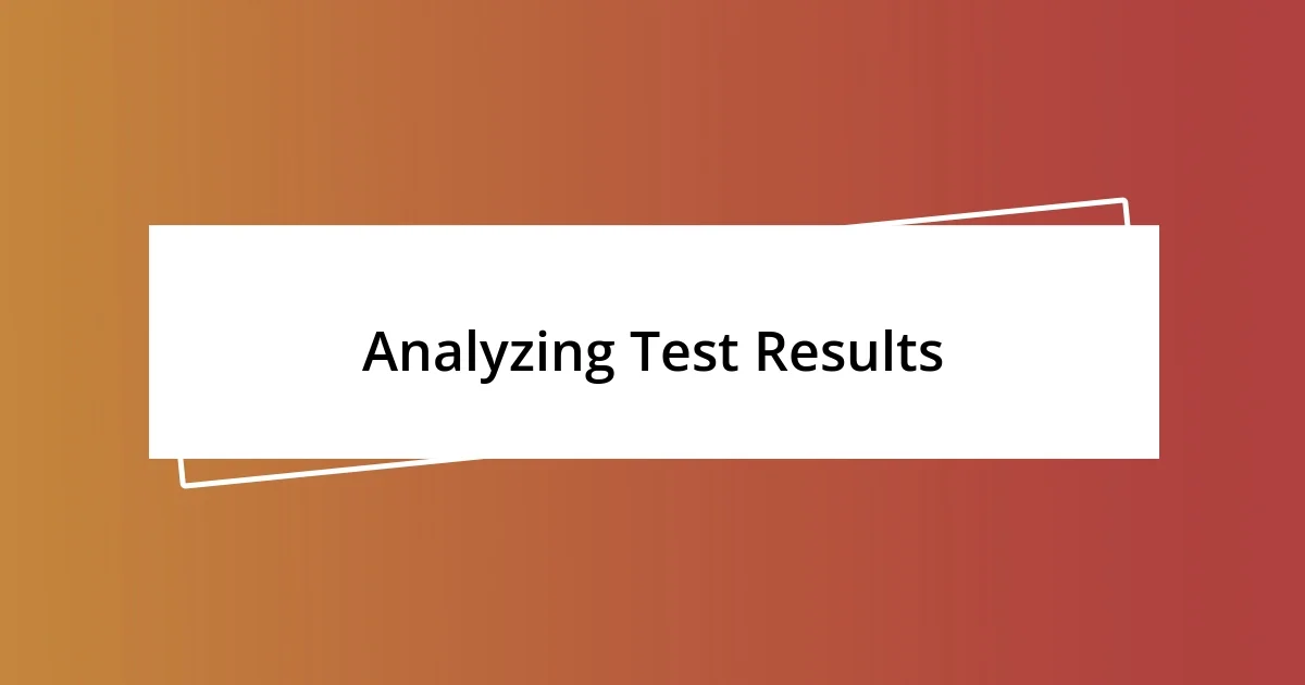 Analyzing Test Results