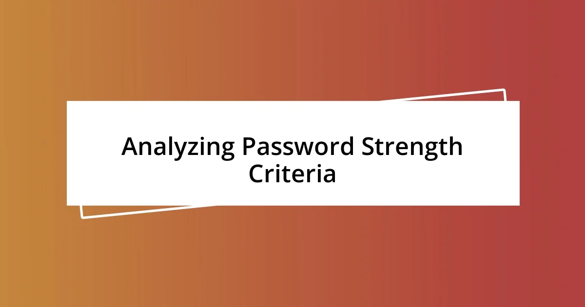 Analyzing Password Strength Criteria