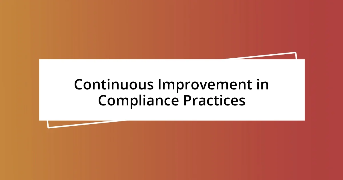 Continuous Improvement in Compliance Practices