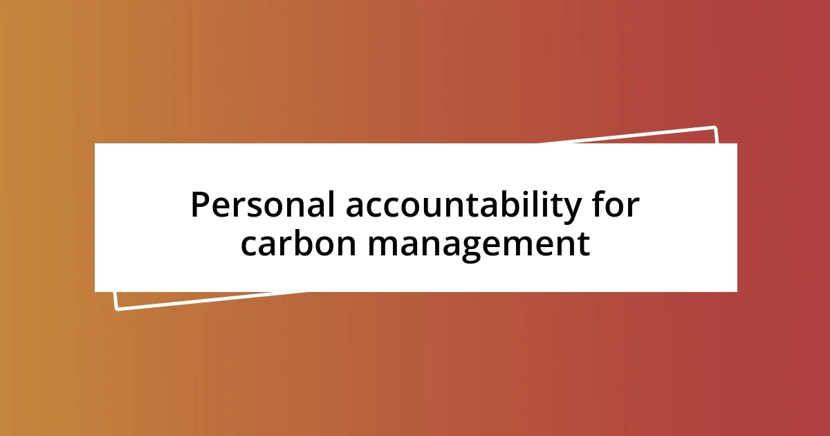 Personal accountability for carbon management