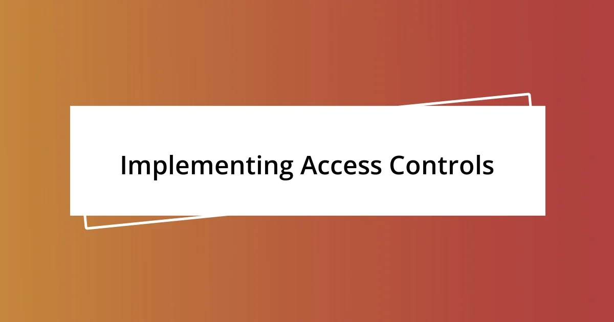 Implementing Access Controls