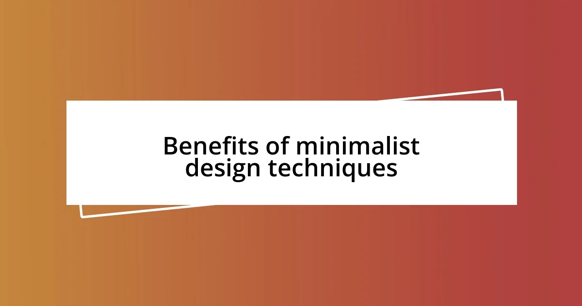 Benefits of minimalist design techniques