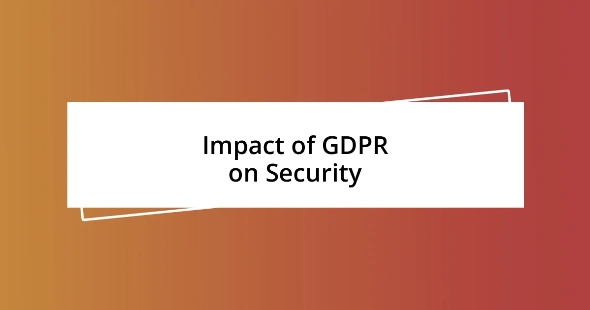 Impact of GDPR on Security