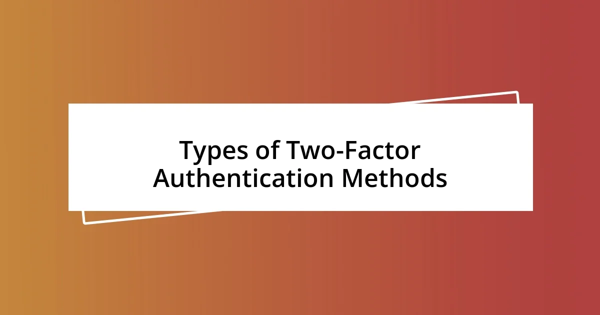 Types of Two-Factor Authentication Methods