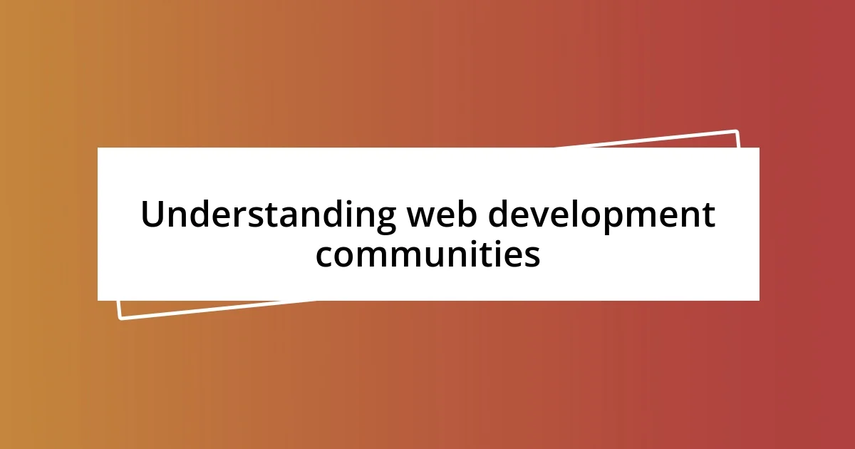 Understanding web development communities