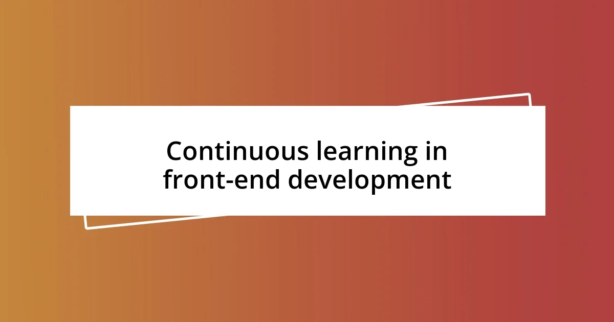 Continuous learning in front-end development