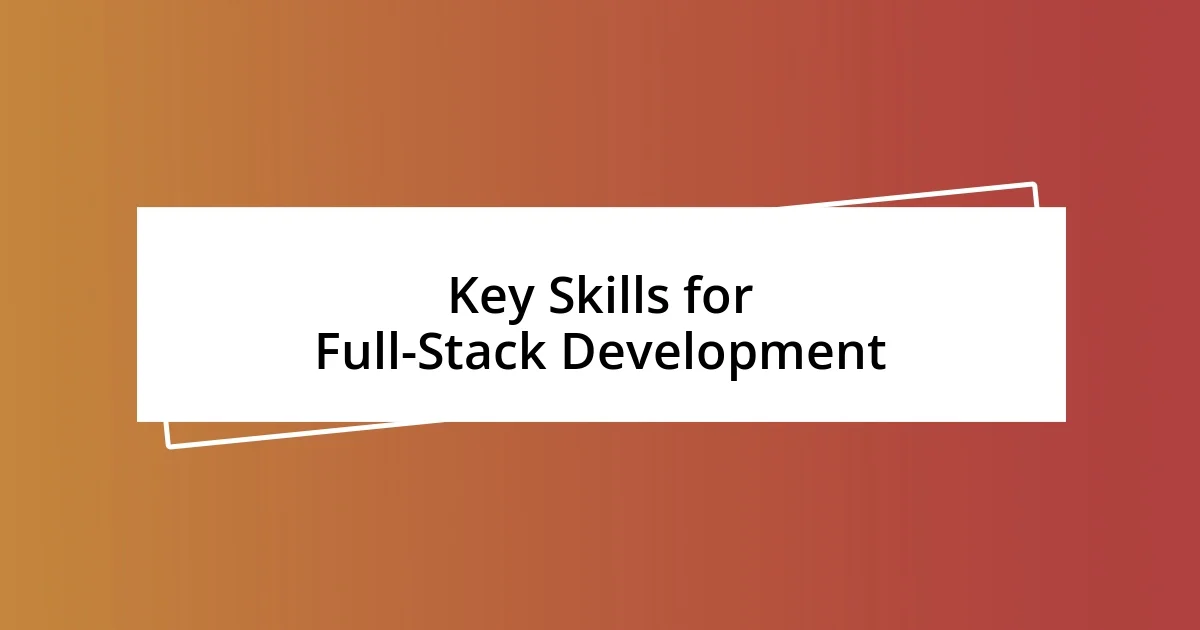 Key Skills for Full-Stack Development