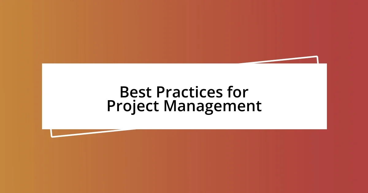 Best Practices for Project Management